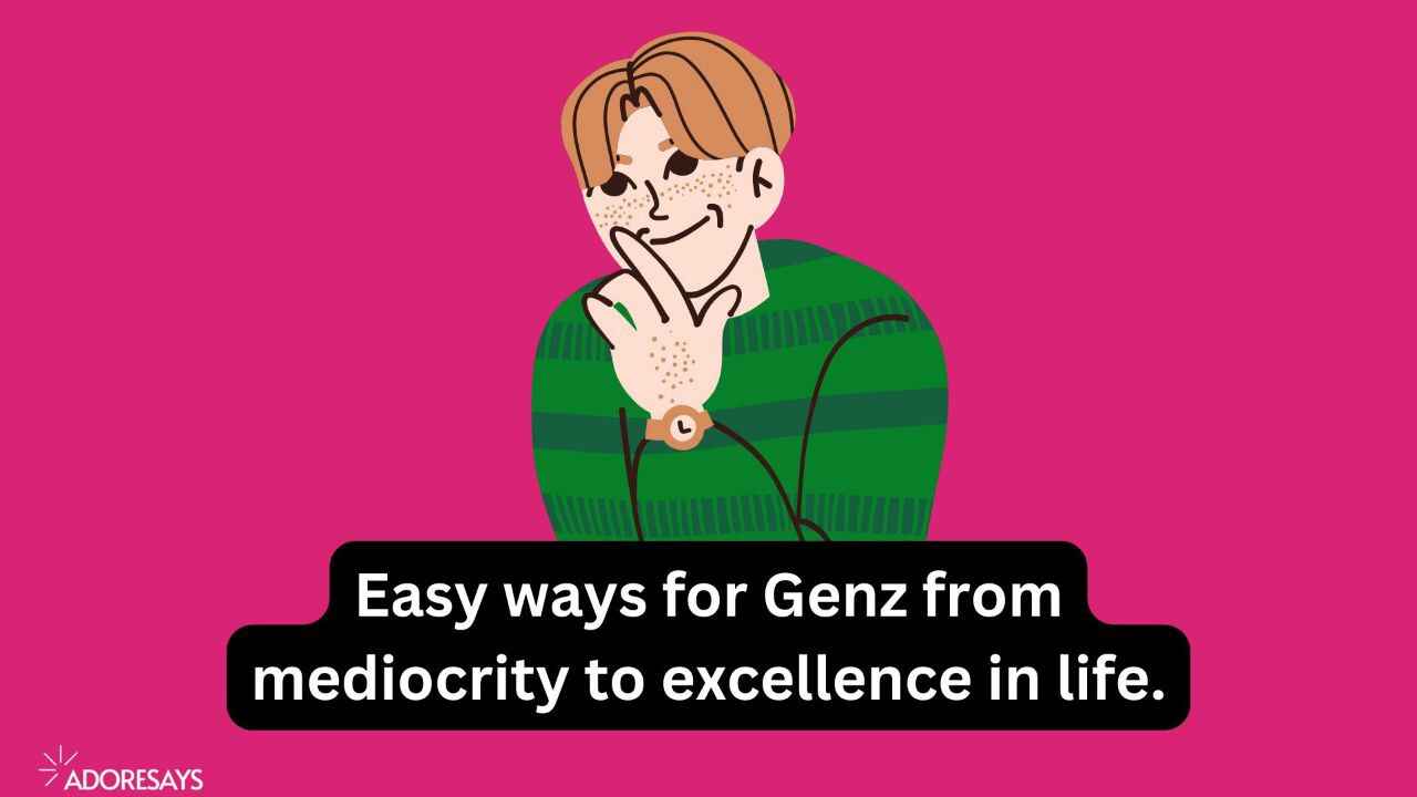 mediocrity to excellence for gen Z photo