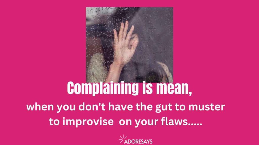 complaining is mean quote