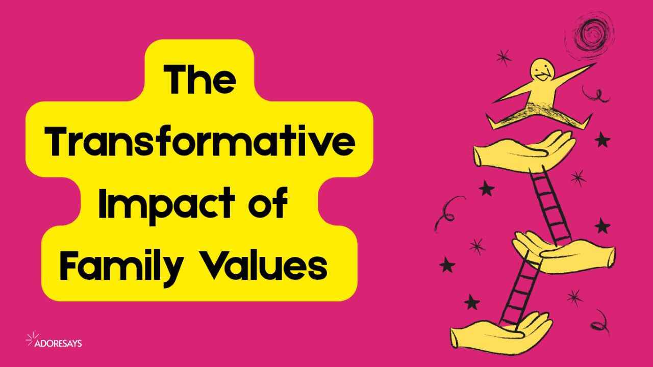 The Transformative Impact of Family Values on Societal Development