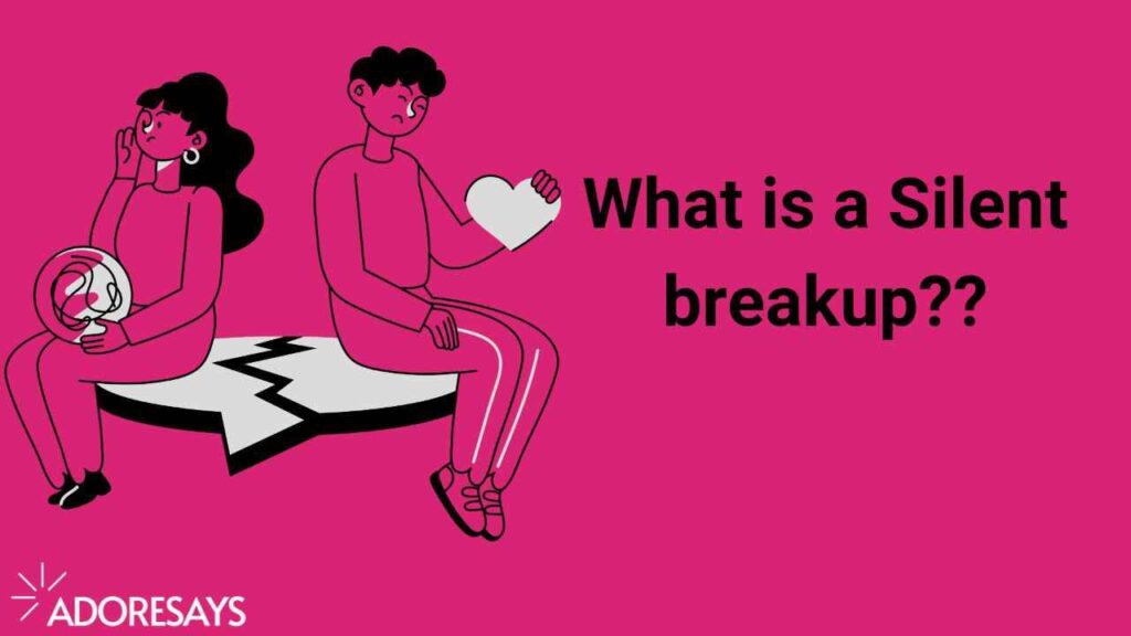 Silent breakups