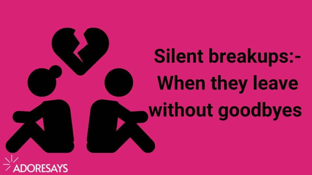 Silent breakups