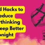 Reduce Overthinking and sleep better tonight