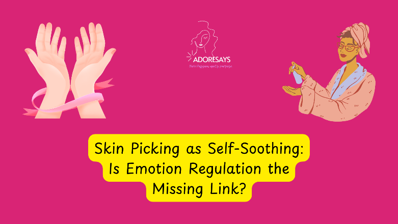 Skin Picking as Self-Soothing: Is Emotion Regulation the Missing Link?